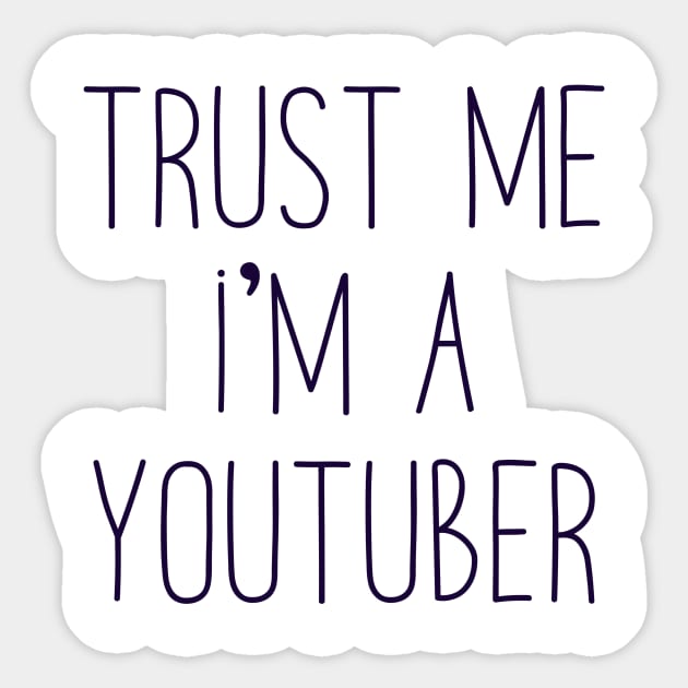 Trust me I'm a youtuber Sticker by alexbookpages